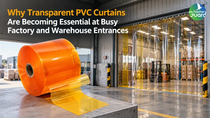 Why Transparent PVC Curtains Are Becoming Essential at Busy Factory and Warehouse Entrances