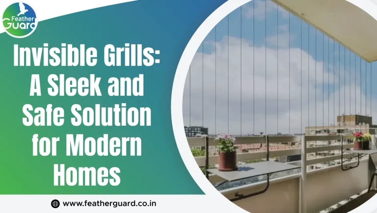 Invisible Grills: A Sleek and Safe Solution for Modern Homes