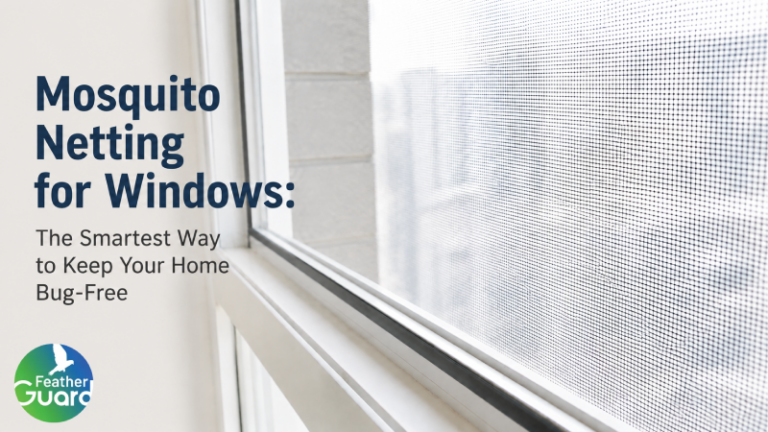 Mosquito Netting for Windows: The Smartest Way to Keep Your Home Bug-Free