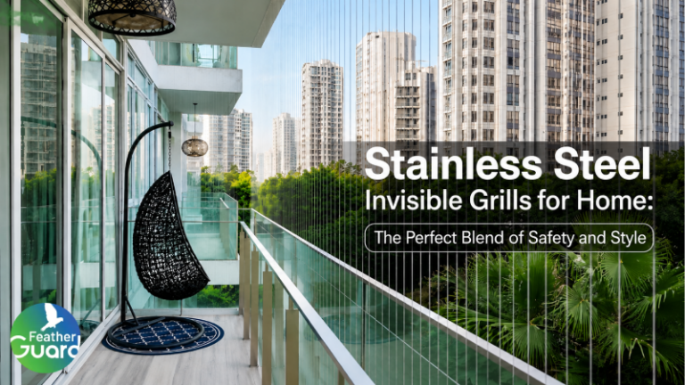 Stainless Steel Invisible Grills for Home: The Perfect Blend of Safety and Style