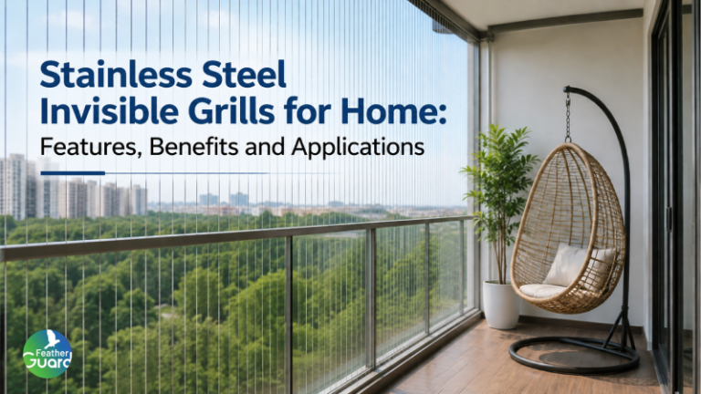 Stainless Steel Invisible Grills for Home: Features, Benefits and Applications