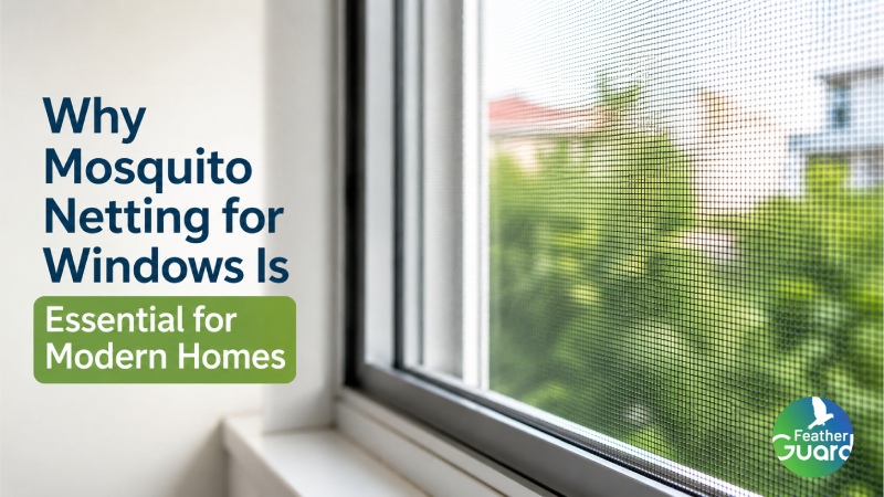 Why Mosquito Netting for Windows Is Essential for Modern Homes